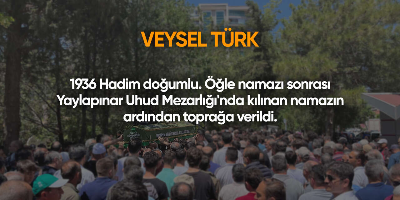 Konya'da bugün vefat edenler | 1 Ağustos 2026 2